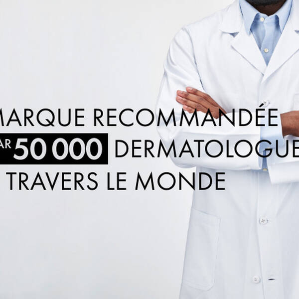 Marque recommandee par 50 000 dermatologues